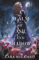 A Realm of Ash and Shadow