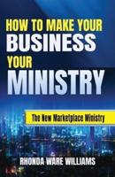 How to Make Your Business Your Ministry