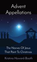 Advent Appellations: The Names Of Jesus That Point To Christmas