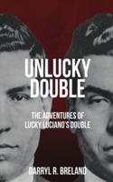 UnLucky Double: Adventures of Lucky Luciano's Double