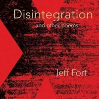 Disintegration and Other Poems