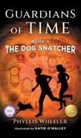 The Dog Snatcher, Guardians of Time Book 1