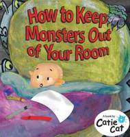 How to Keep Monsters Out of Your Room
