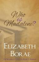Who Is Madalene?: The Women of T.H.E.T.A. Book 2: Hannah