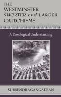 The Westminster Shorter and Larger Catechisms