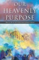 Our Heavenly Purpose