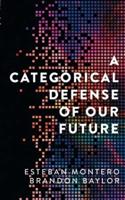 A Categorical Defense of Our Future
