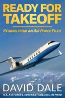 Ready For Takeoff - Stories from an Air Force Pilot