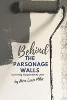 Behind The Parsonage Walls