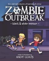Zombie Outbreak (B&W Version)