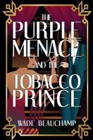 The Purple Menace and the Tobacco Prince