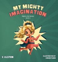 My Mighty Imagination (Mighty Me Series(TM) Book 2)