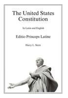 The United States Constitution - Editio Princeps Latine