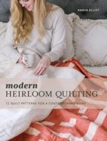 Modern Heirloom Quilting