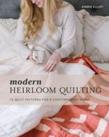 Modern Heirloom Quilting