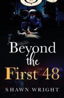 Beyond the First 48