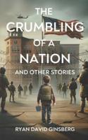 The Crumbling of a Nation and Other Stories