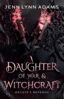Daughter of War & Witchcraft