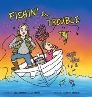 Fishin' for Trouble