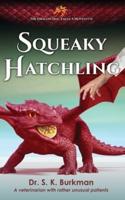 Squeaky Hatchling