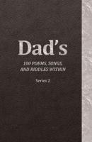 Dad's 100 Poems, Songs, and Riddles Within