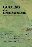 Golfing With Lewis and Clark