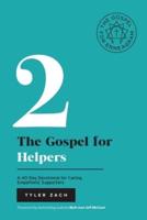The Gospel for Helpers