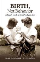Birth, Not Behavior