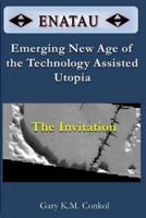 ENATAU Emerging New Age of the Technology Assisted Utopia