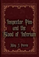 Inspector Pim and the Blood of Inferium
