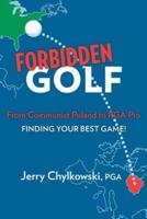 Forbidden Golf From Communist Poland to PGA Pro