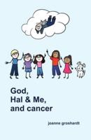 God, Hal & Me, and Cancer