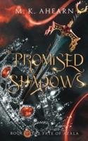 Promised Shadows