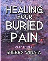 Healing Your Buried Pain