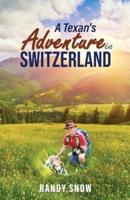 A Texan's Adventure in Switzerland