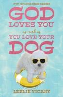 God Loves You as Much as You Love Your Dog
