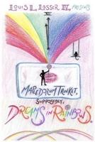 Mapledorum Trinket, Supposedly, Dreams in Rainbows