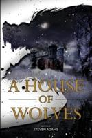 A House of Wolves