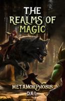 The Realms of Magic- Metamorphosis