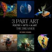 3 Part Art - Poetry + NFTs + AI Art