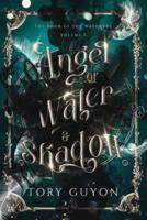 Angel of Water & Shadow