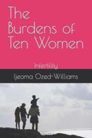 The Burdens of Ten Women