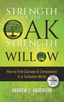 Strength of the Oak, Strength of the Willow