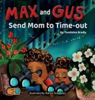 Max and Gus Send Mom to Time-Out