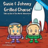 Susie & Johnny Grilled Cheese Take An Out of This World Adventure