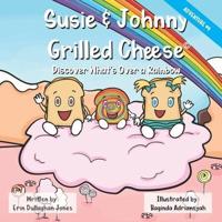 Susie & Johnny Grilled Cheese Discover What's Over a Rainbow
