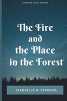 The Fire and the Place in the Forest
