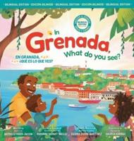 In Grenada, What Do You See? /En Granada, ¿Qué Es Lo Que Ves?