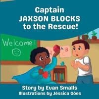 Captain Jaxson Blocks to the Rescue