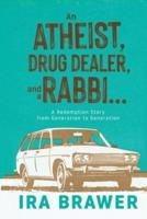 An Athiest, Drug Dealer, and a Rabbi